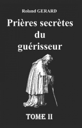 Prières secrètes du guérisseur - Tome II