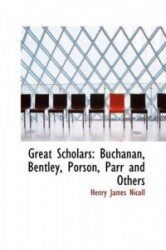 Great Scholars - Buchanan, Bentley, Porson, Parr and Others
