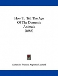 How to Tell the Age of the Domestic Animals (1885)
