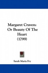 Margaret Craven: Or Beauty of the Heart (1799)