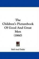 The Children's Picturebook of Good and Great Men (1860)