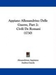 Appiano Allessandrino Delle Guerre, Part 2: Civili de Romani (1730)