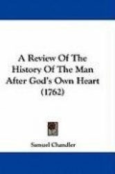 A Review of the History of the Man After God's Own Heart (1762)