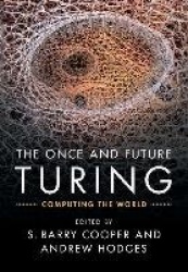 The Once and Future Turing: Computing the World