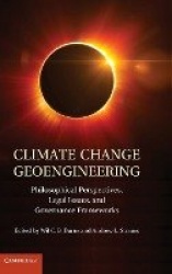 Climate Change Geoengineering: Philosophical Perspectives, Legal Issues, and Governance Frameworks