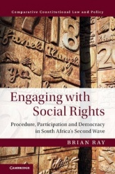 Engaging with Social Rights: Procedure, Participation and Democracy in South Africa's Second Wave