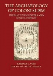 The Archaeology of Colonialism: Intimate Encounters and Sexual Effects