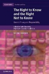The Right to Know and the Right Not to Know: Genetic Privacy and Responsibility