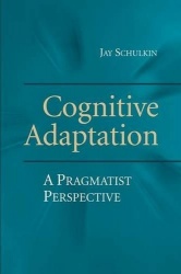 Cognitive Adaptation: A Pragmatist Perspective