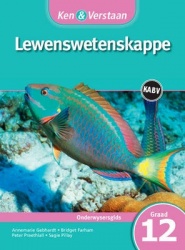 Ken & Verstaan Lewenswetenskappe Onderwysersgids Graad 12 Afrikaans