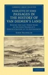 Narrative of Some Passages in the History of Van Diemen's Land: During the Last Three Years of Sir John Franklin's Administratio