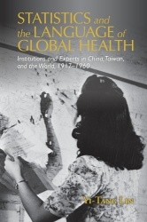Statistics and the Language of Global Health: Institutions and Experts in China, Taiwan, and the World, 1917–1960