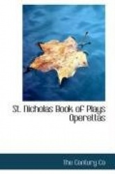 St. Nicholas Book of Plays Operettas