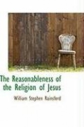 The Reasonableness of the Religion of Jesus