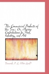 The Commercial Products of the Sea; Or, Marine Contributions to Food, Industry, and Art