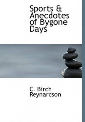 Sports & Anecdotes of Bygone Days