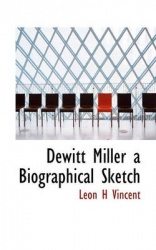 DeWitt Miller a Biographical Sketch