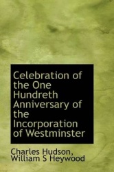 Celebration of the One Hundreth Anniversary of the Incorporation of Westminster