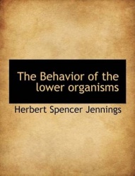The Behavior of the Lower Organisms