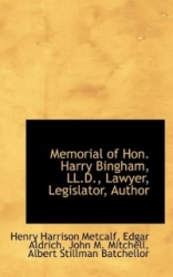 Memorial of Hon. Harry Bingham, LL.D., Lawyer, Legislator, Author