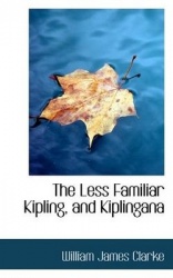 The Less Familiar Kipling, and Kiplingana