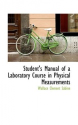 Student's Manual of a Laboratory Course in Physical Measurements