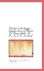 Napoleon's Last Voyages - Being the Diaries of Admiral Sir Thomas Ussher, R. N., K. C. B. (on Board