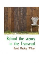 Behind the Scenes in the Transvaal