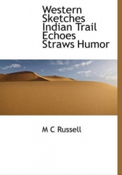 Western Sketches Indian Trail Echoes Straws Humor