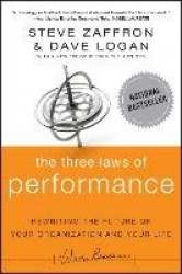 The Three Laws of Performance - Rewriting the Future of Your Organization and Your Life