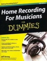 Home Recording For Musicians For Dummies