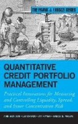 Quantitative Credit Portfolio Management - Practical Innovations for Measuring and Controlling Liquidity, Spread, and Issuer Con