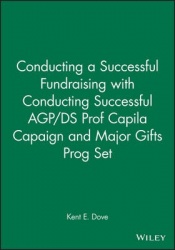 Conducting a Successful Fundraising with Conducting Successful AGP/DS Prof Capila Capaign 2nd Edition and Major Gifts Prog Set