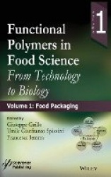 Functional Polymers in Food Science - From Technology to Biology, Volume 1: Food Packaging