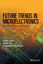 Future Trends in Microelectronics - Journey into the Unknown