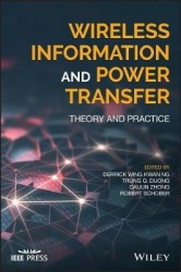 Wireless Information and Power Transfer - Theory and Practice
