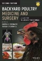 Backyard Poultry Medicine and Surgery - A Guide for Veterinary Practitioners