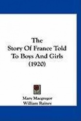 The Story of France Told to Boys and Girls (1920)