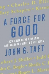 A Force for Good - How Enlightened Finance Can Restore Faith in Capitalism