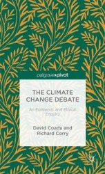 The Climate Change Debate - An Epistemic and Ethical Enquiry