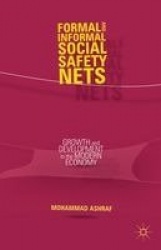 Formal and Informal Social Safety Nets : Growth and Development in the Modern Economy