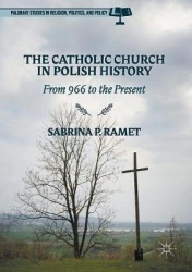 The Catholic Church in Polish History - From 966 to the Present