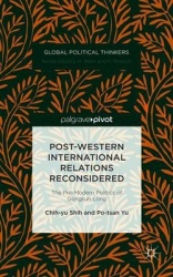 Post-Western International Relations Reconsidered : The Pre-Modern Politics of Gongsun Long