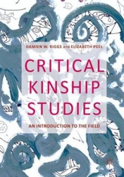 Critical Kinship Studies : An Introduction to the Field