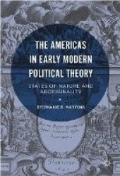 The Americas in Early Modern Political Theory : States of Nature and Aboriginality