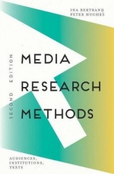 Media Research Methods - Audiences, Institutions, Texts