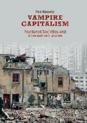 Vampire Capitalism: Fractured Societies and Alternative Futures