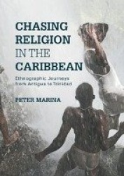 Chasing Religion in the Caribbean - Ethnographic Journeys from Antigua to Trinidad