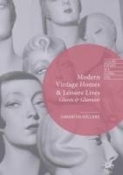 Modern Vintage Homes & Leisure Lives : Ghosts & Glamour