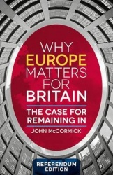 Why Europe Matters for Britain - The Case for Remaining In